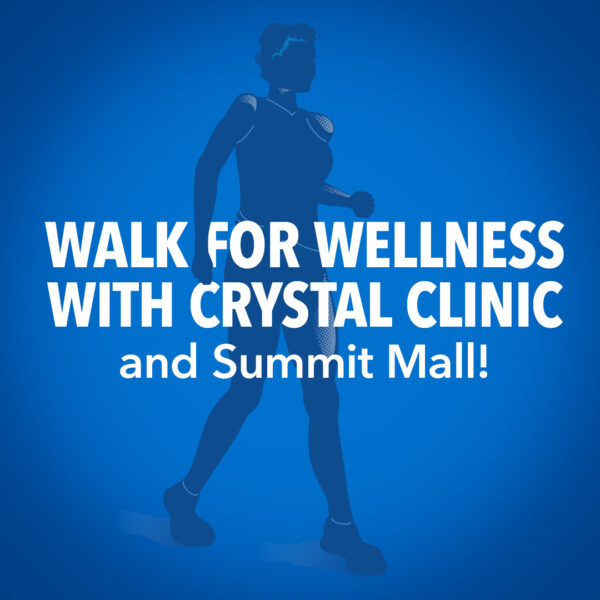 Crystal Clinic Orthopaedic Center And Summit Mall Launch Walk For Wellness Program Kick-Off Event Is Friday, March 17th
